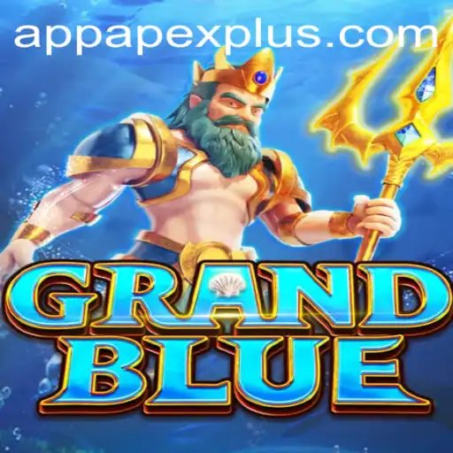 Unveiling GRANDBLUE: A Deep Dive into the Epic Adventure with ApexPlus