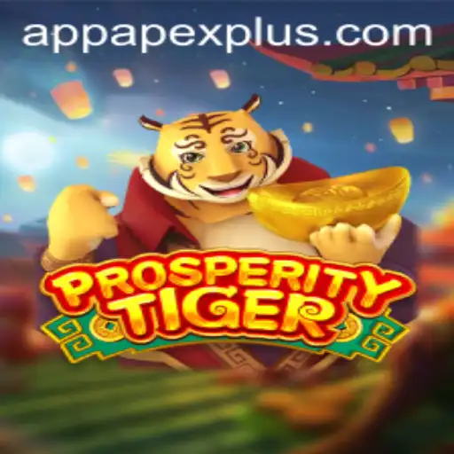 Exploring the Thrilling World of ProsperityTiger with ApexPlus